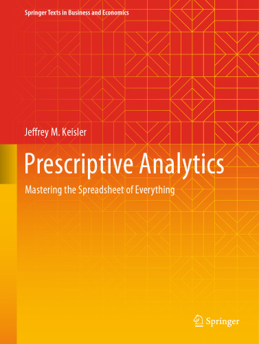 Prescriptive Analytics: Mastering the Spreadsheet of Everything