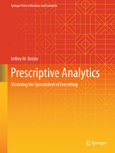 Prescriptive Analytics: Mastering the Spreadsheet of Everything