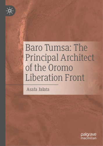 Baro Tumsa: The Principal Architect of the Oromo Liberation Front
