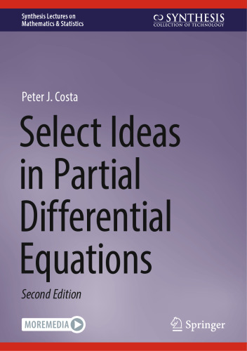 Select Ideas in Partial Differential Equations (Synthesis Lectures on Mathematics & Statistics)