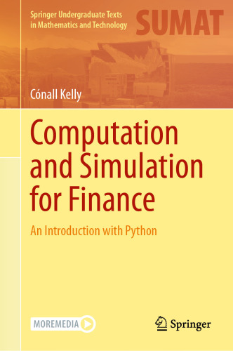 Computation and Simulation for Finance: An Introduction with Python (Springer Undergraduate Texts in Mathematics and Technology)