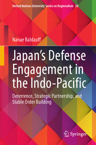 Japan’s Defense Engagement in the Indo-Pacific: Deterrence, Strategic Partnership, and Stable Order Building