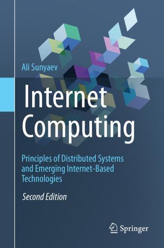 Internet Computing: Principles of Distributed Systems and Emerging Internet-Based Technologies