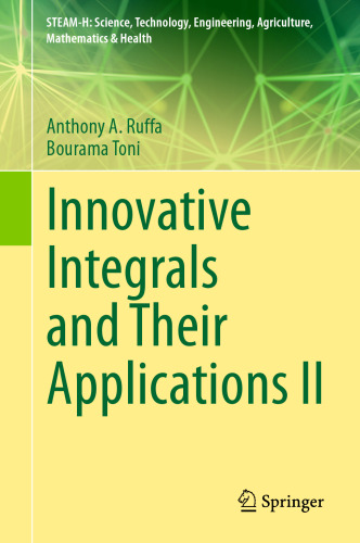 Innovative Integrals and Their Applications II (STEAM-H: Science, Technology, Engineering, Agriculture, Mathematics & Health)