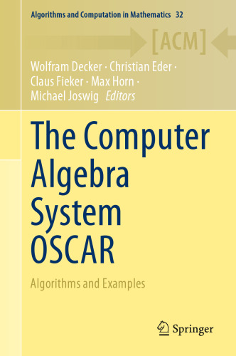 The Computer Algebra System OSCAR: Algorithms and Examples