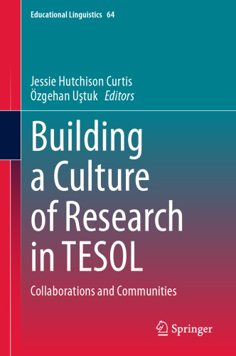 Building a Culture of Research in TESOL: Collaborations and Communities (Educational Linguistics, 64)