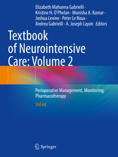 Textbook of Neurointensive Care - Volume 2 - Perioperative Management, Monitoring, Pharmacotherapy, 3e (Oct 19, 2024)_(3031622235)_(Springer)