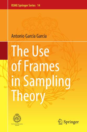 The Use of Frames in Sampling Theory (RSME Springer Series, 14)