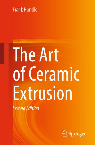 The Art of Ceramic Extrusion, Second Edition