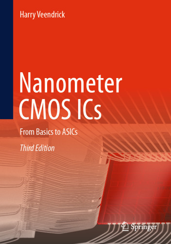 Nanometer CMOS ICs: From Basics to ASICs, Third Edition