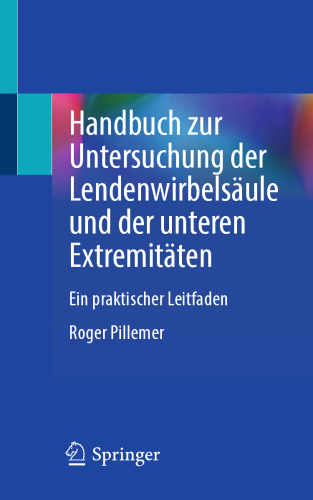 Handbuch zur Untersuchung der Lendenwirbelsäule und der unteren Extremitäten: Ein praktischer Leitfaden (German Edition)