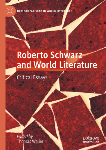 Roberto Schwarz and World Literature: Critical Essays