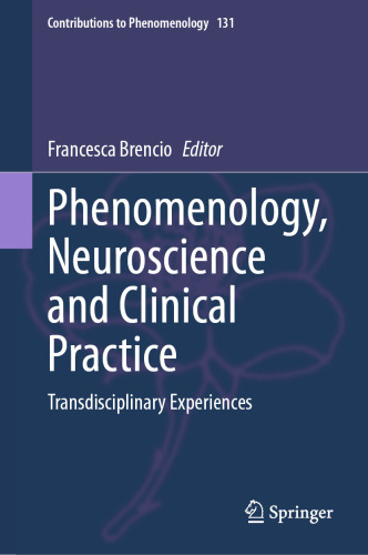 Phenomenology, Neuroscience and Clinical Practice: Transdisciplinary Experiences