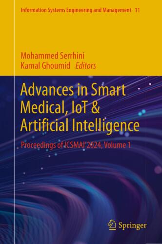 Advances in Smart Medical, IoT & Artificial Intelligence: Proceedings of ICSMAI'2024, Volume 1 (Information Systems Engineering and Management, 11)
