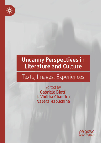 Uncanny Perspectives in Literature and Culture: Texts, Images, Experiences
