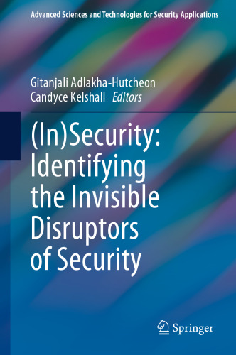 (In)Security: Identifying the Invisible Disruptors of Security