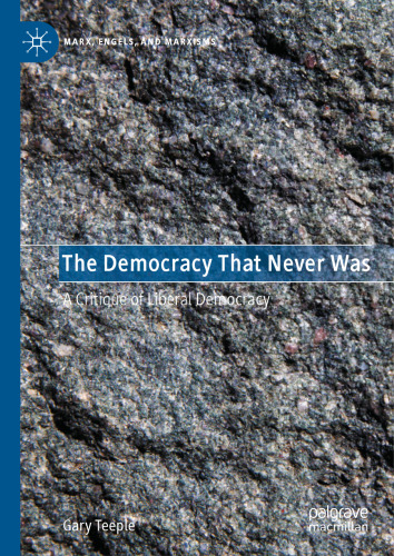 The Democracy That Never Was: A Critique of Liberal Democracy
