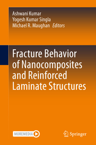 Fracture Behavior of Nanocomposites and Reinforced Laminate Structures
