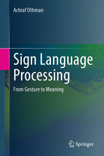 Sign Language Processing: From Gesture to Meaning