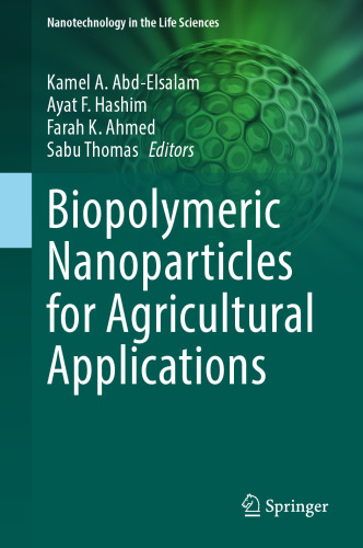 Biopolymeric Nanoparticles for Agricultural Applications (Nanotechnology in the Life Sciences)