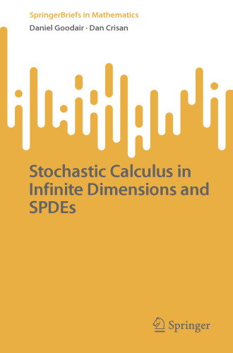 Stochastic Calculus in Infinite Dimensions and SPDEs (SpringerBriefs in Mathematics)