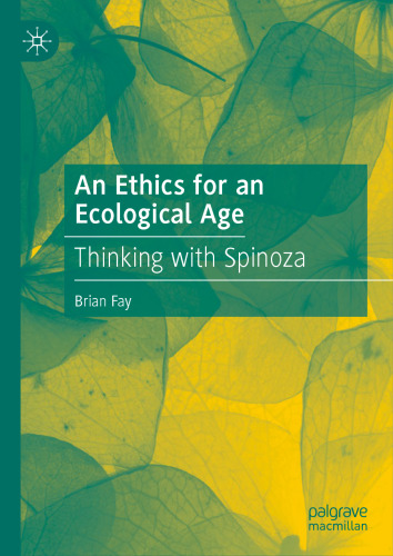 An Ethics for an Ecological Age: Thinking with Spinoza