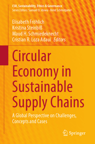 Circular Economy in Sustainable Supply Chains: A Global Perspective on Challenges, Concepts and Cases