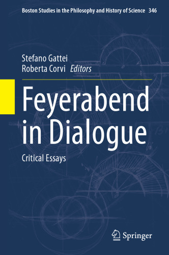 Feyerabend in Dialogue: Critical Essays (Boston Studies in the Philosophy and History of Science, 346)