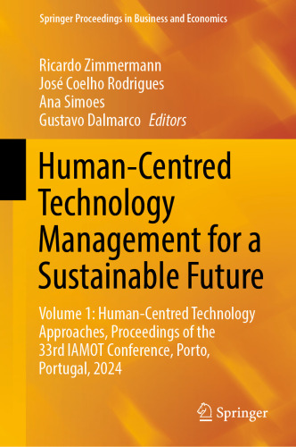 Human-Centred Technology Management for a Sustainable Future, Volume 1: Human-Centred Technology Approaches