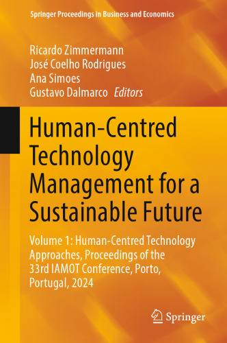 Human-Centred Technology Management for a Sustainable Future, Volume 1: Human-Centred Technology Approaches