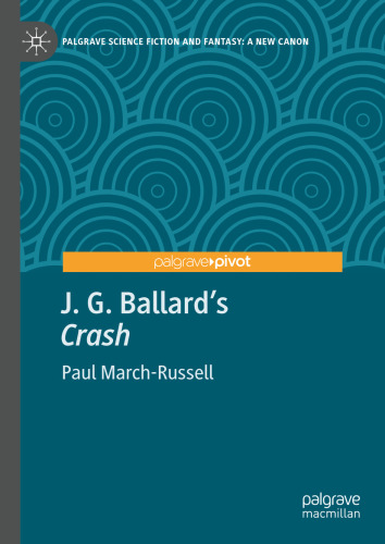 J. G. Ballard's "Crash": A Critical Companion