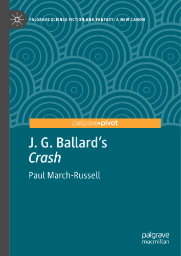J. G. Ballard's "Crash": A Critical Companion