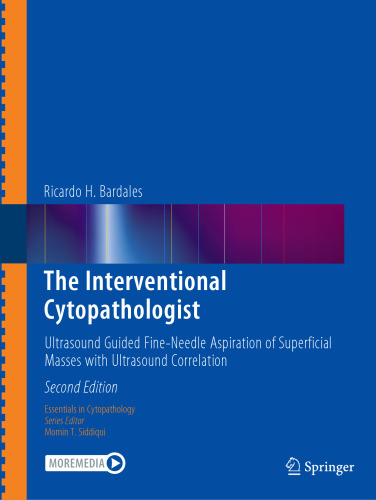 The Interventional Cytopathologist: Ultrasound Guided Fine-Needle Aspiration of Superficial Masses with Ultrasound Correlation (Essentials in Cytopathology, 30)