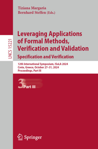 Leveraging Applications of Formal Methods, Verification and Validation. Specification and Verification 12th International Symposium, ISoLA 2024, Proceedings, Part III