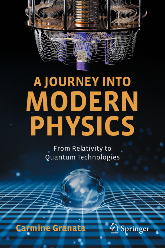 A Journey into Modern Physics: From Relativity to Quantum Technologies