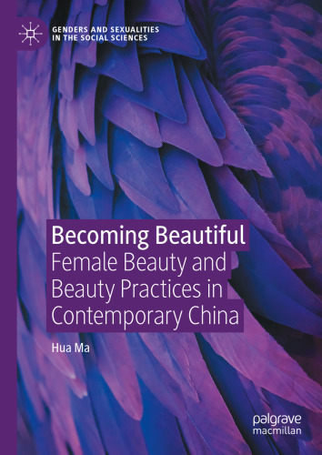 Becoming Beautiful: Female Beauty and Beauty Practices in Contemporary China