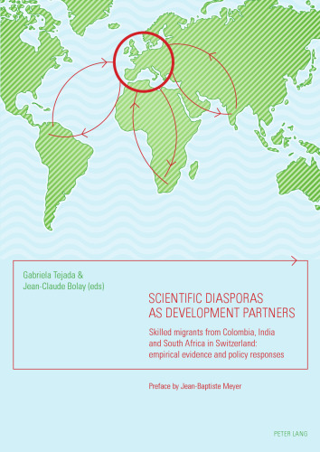 Scientific diasporas as development partners: Skilled migrants from Colombia, India and South Africa in Switzerland: empirical evidence and policy responses