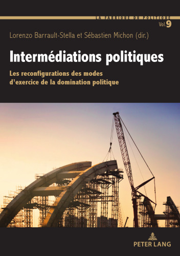 Intermédiations politiques: Les reconfigurations des modes d’exercice de la domination politique