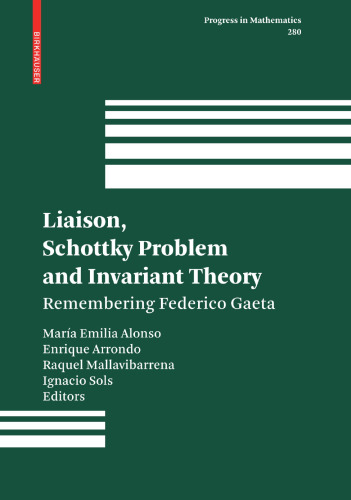 Liaison, Schottky Problem and Invariant Theory: Remembering Federico Gaeta (Progress in Mathematics, 280)