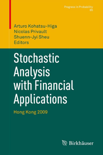 Stochastic Analysis with Financial Applications: Hong Kong 2009