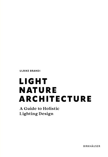Light, Nature, Architecture: A Guide to Holistic Lighting Design