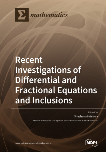 Recent Investigations of Differential and Fractional Equations and Inclusions