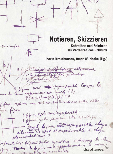 Notieren, Skizzieren: Schreiben und Zeichnen als Verfahren des Entwurfs Bd. III