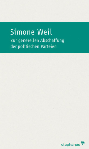 Zur generellen Abschaffung der politischen Parteien: Übersetzung:Osten, Esther von der