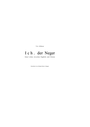 Ich, der Neger: Mein Leben zwischen Highlife und Pleiten