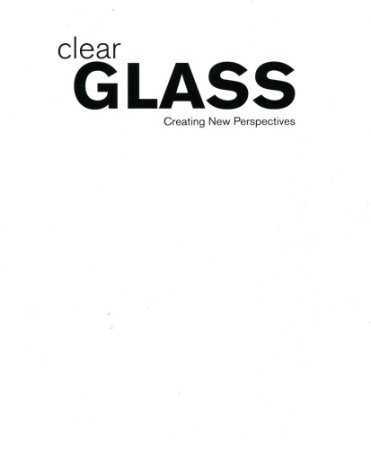 Clear glass: creating new perspectives