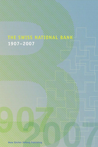 The Swiss National Bank: 1907 - 2007