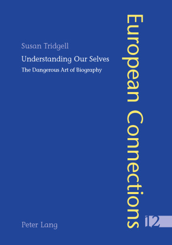 Understanding our selves : the dangerous art of biography