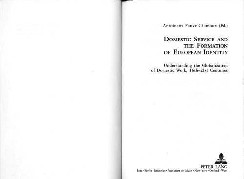 Domestic service and the formation of European identity: understanding the globalization of domestic work, 16th-21st centuries