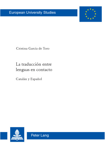 La traducción entre lenguas en contacto: Catalán y Español (Europäische Hochschulschriften / European University Studies / Publications Universitaires Européennes) (Spanish Edition)